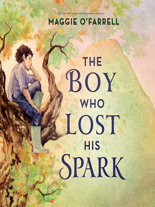 Title details for The Boy Who Lost His Spark by Maggie O'Farrell - Available